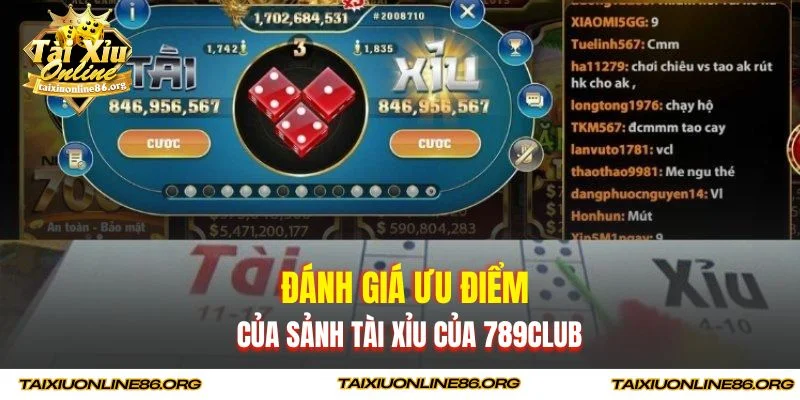Đánh giá ưu điểm của sảnh tài xỉu của 789CLUB