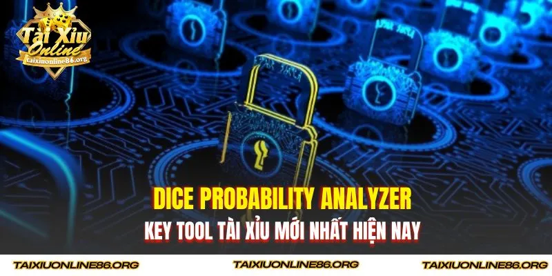 Dice Probability Analyzer - Key tool tài xỉu mới nhất hiện nay