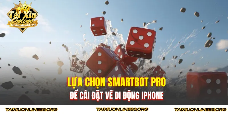 Lựa chọn SmartBot Pro để cài đặt về di động Iphone