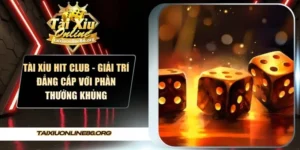 Tài Xỉu Hit Club
