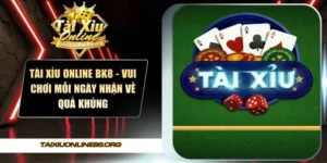 tài xỉu online BK8